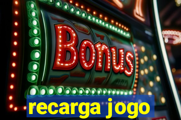 recarga jogo